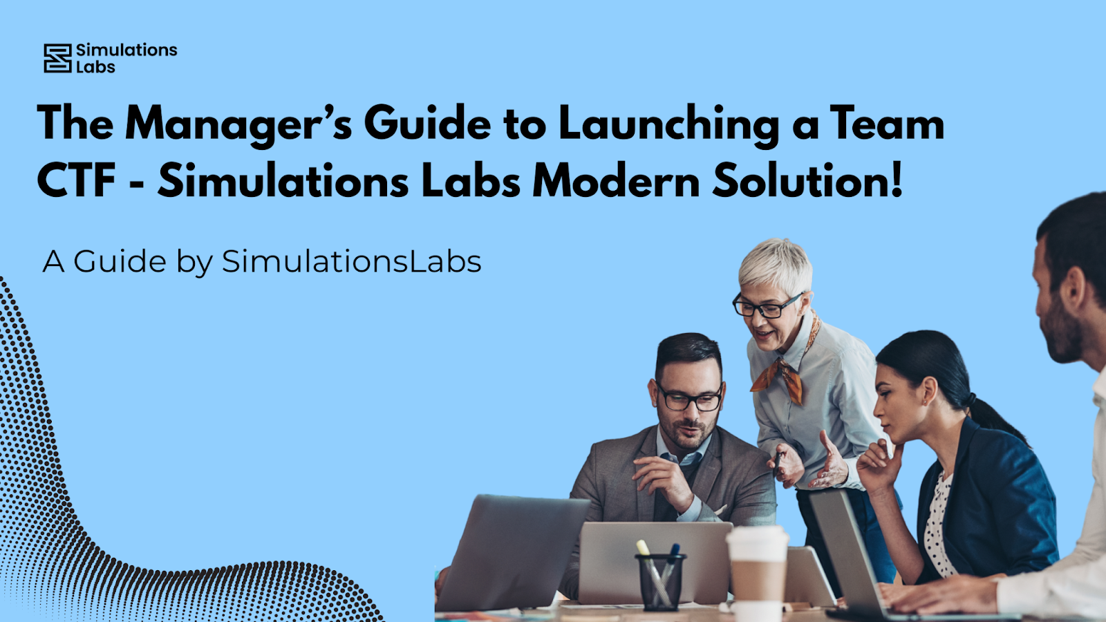 The Manager’s Guide to Launching a Team CTF - Simulations Labs Modern Solution!
